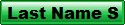 Last Name S