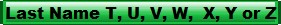 Last Name T, U, V, W,  X, Y or Z